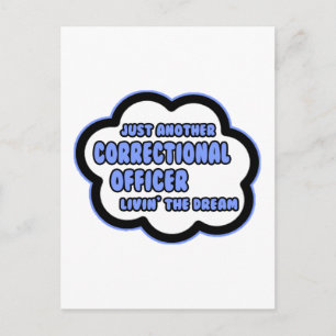 Correctional Officer .. Livin' The Dream Postcard