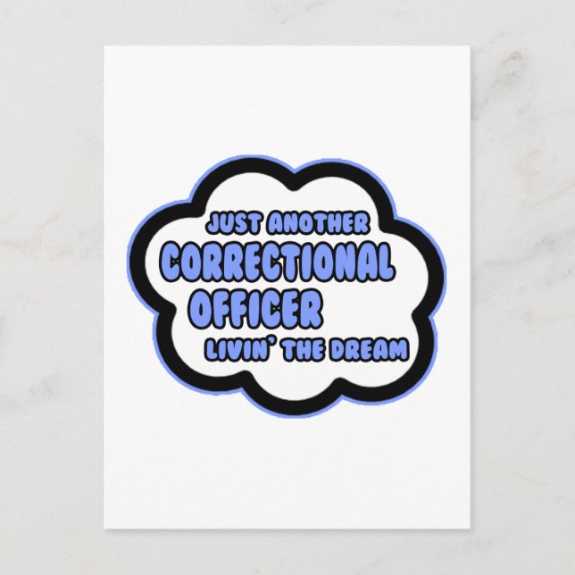 Correctional Officer .. Livin' The Dream Postcard (Front)