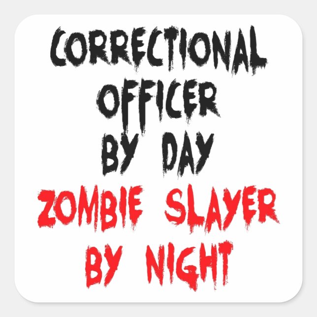 Correctional Officer Zombie Slayer Square Sticker (Front)
