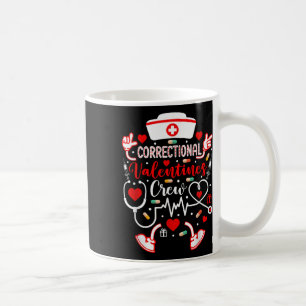 Correctional Valentines Nurse Crew Shirt Valentine Coffee Mug