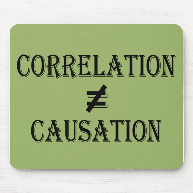 Correlation Does Not Equal Causation Mouse Pad (Front)