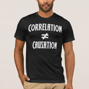 Correlation Does Not Equal Causation T-Shirt