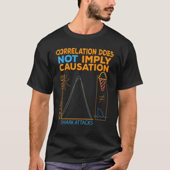Correlation Does Not Imply Causation  Shark attack T-Shirt (Front)