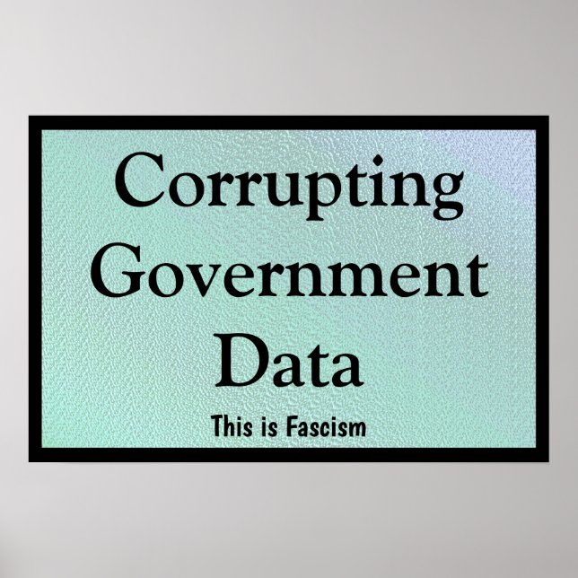Corrupting Government Data Poster (Front)