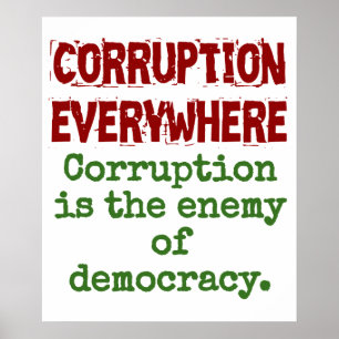 Corruption Is The Enemy Of Democracy - Corruption  Poster