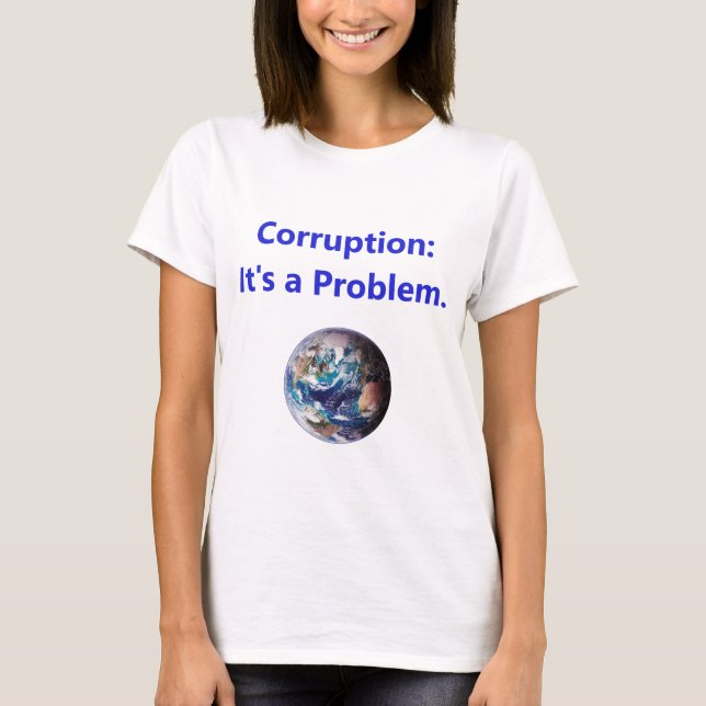 Corruption - Its A Problem T-Shirt (Front)