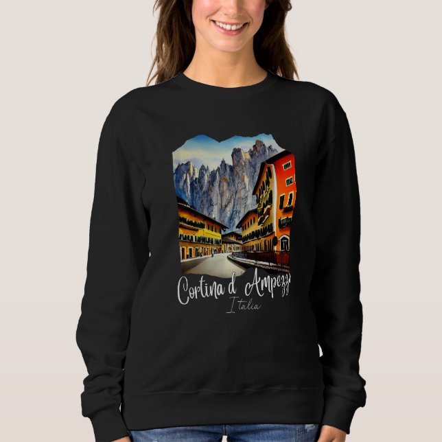 Cortina d'Ampezzo Dolomiti Painting Cortina d'Ampe Sweatshirt (Front)