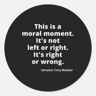 Cory Booker, This Is A Moral Moment Classic Round Sticker