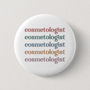 Cosmetologist Aesthetician Beautician Skin Care 6 Cm Round Badge