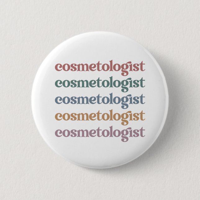Cosmetologist Aesthetician Beautician Skin Care 6 Cm Round Badge (Front)