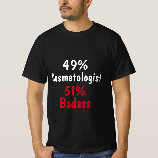 Cosmetologist Badass T-Shirt (Front)