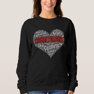 Cosmetologist Heart Shape Word Cloud Cosmetology Sweatshirt