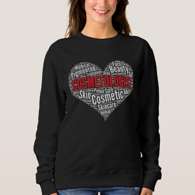 Cosmetologist Heart Shape Word Cloud Cosmetology Sweatshirt (Front)