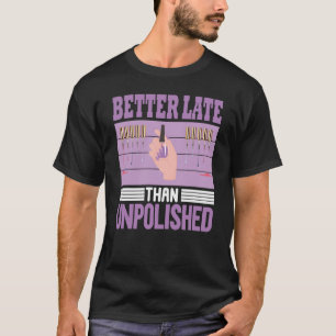 Cosmetologist Nail Polish Designer Manicurist Nail T-Shirt