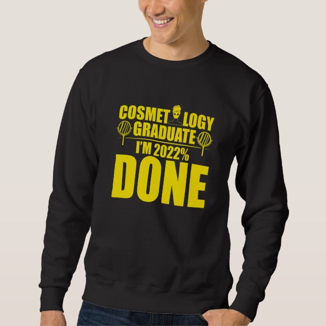 Cosmetology Graduate 2020 Done Licensed Cosmetolog Sweatshirt (Front)
