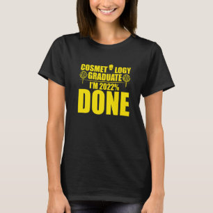 Cosmetology Graduate 2020 Done Licensed Cosmetolog T-Shirt