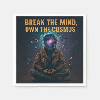 Cosmic Meditation: "BREAK THE MIND, OWN THE COSMOS Napkin