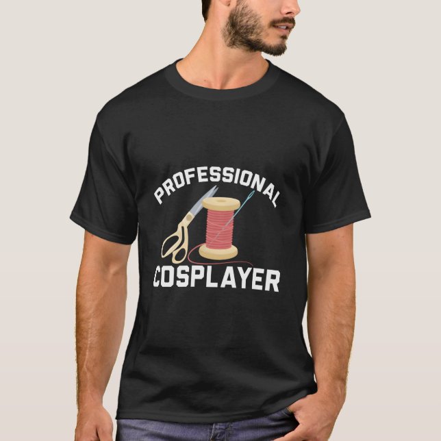 Cosplay Cosplaying Cosplayer Play T-Shirt (Front)