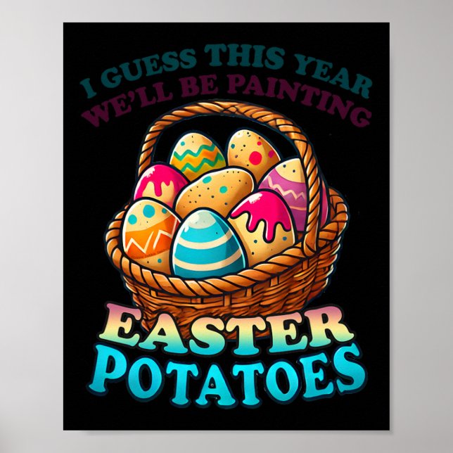 Cost Of Eggs This Year We're Painting Potatoes Fun Poster (Front)