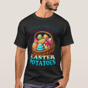 Cost Of Eggs This Year We're Painting Potatoes Fun T-Shirt