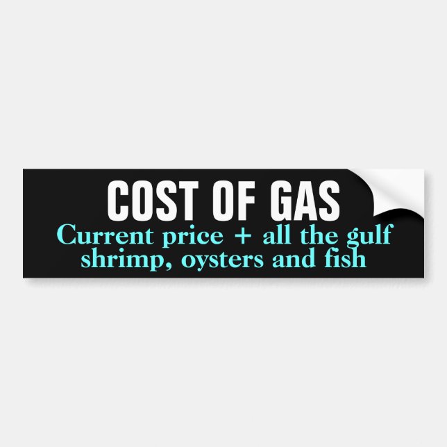 COST OF GAS BP OIL SPILL GULF BUMPER STICKER (Front)