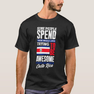 Costa Rica Costa Rican Costa Rica Flag Quote T-Shirt