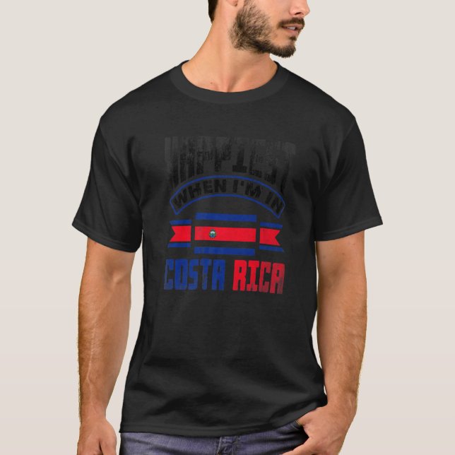 Costa Rica Costa Rican Flag Happiest When Im In Co T-Shirt (Front)