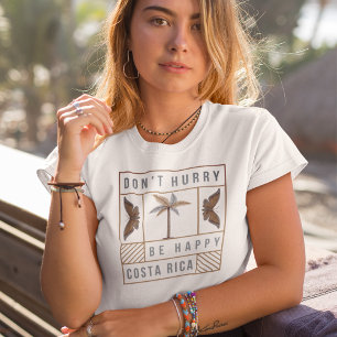 Costa Rica Don't Hurry Be Happy Souvenir T-Shirt