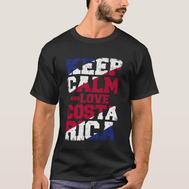 Costa Rican Men Women Keep Calm And Love Costa Ric T-Shirt (Front)