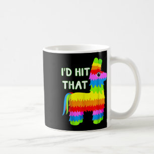 Costume Cinco De Mayo Funny Ideas Id Hit That Pina Coffee Mug