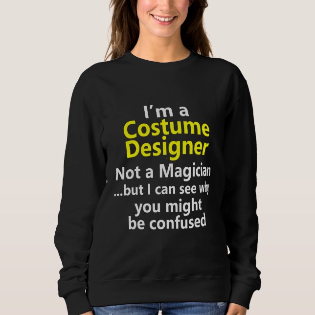 Costume Designer Job Career Occupation Profession Sweatshirt (Front)