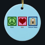 Costume Designer Peace Love Costumes Ceramic Ornament<br><div class="desc">Peace Love Costume Design. A cute costume designer gift for someone who works in movie or theatre to pick out clothing for the actors on set.</div>