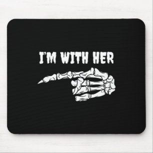 Costume For Couples I'm With Her Skeleton Matching Mouse Pad