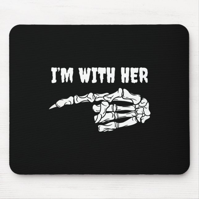 Costume For Couples I'm With Her Skeleton Matching Mouse Pad (Front)