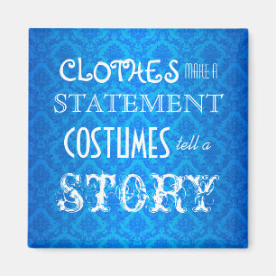 Costumes Tell A Story Magnet