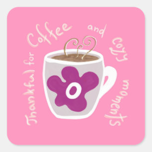 Cosy coffee mug with large flower and quote square sticker