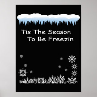 Cosy Funny Winter, Tis the Season to Be Freezing Poster