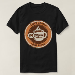 Cosy Gamer Warm Wins Hot Plays Coffee T-Shirt