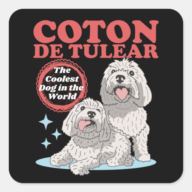 Coton de Tulear Coolest Dog | Coton de Tulears Square Sticker (Front)