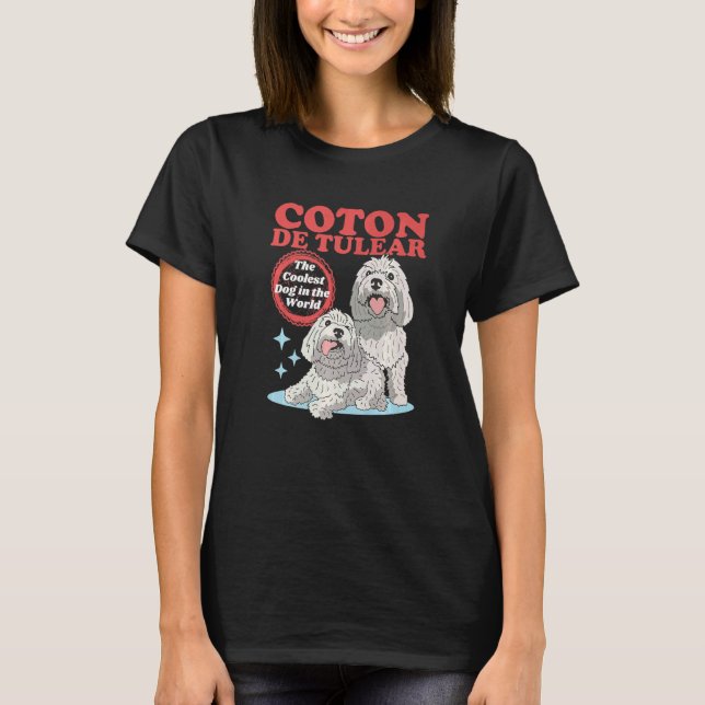 Coton De Tulear Coolest Dog Dog Owner Coton De Tul T-Shirt (Front)