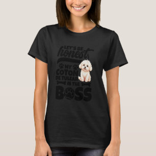 Coton De Tulear Owner Be Honest Enthusiast Coton D T-Shirt