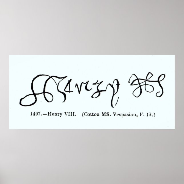Cott Vesp F f.13 The Signature of Henry VIII Poster (Front)