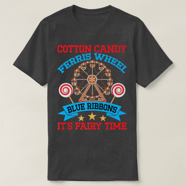 Cotton Candy, Ferris Wheel, Blue Ribbons, It's Fai T-Shirt (Design Front)