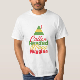 Cotton Headed Ninny Muggins Christmas Xmas Tshirt