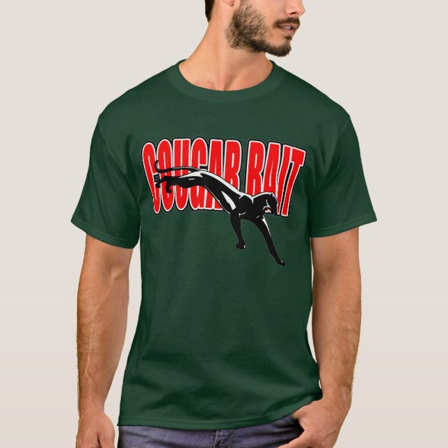 Cougar Bait. Fun design. Don't take it seriously. T-Shirt (Front)