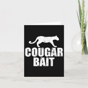 Cougar Bait Funny Gift Cougar Hunting Fishing Dirt Card