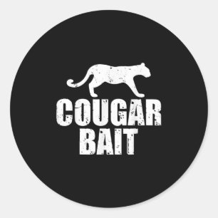 Cougar Bait Funny Gift Cougar Hunting Fishing Dirt Classic Round Sticker