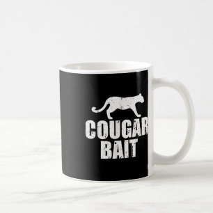 Cougar Bait Funny Gift Cougar Hunting Fishing Dirt Coffee Mug