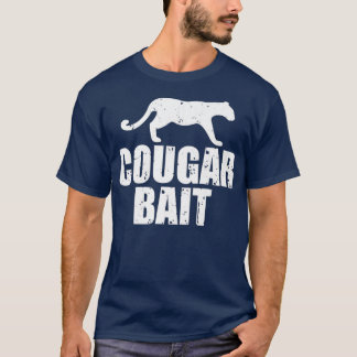 Cougar Bait Funny Gift Cougar Hunting Fishing T-Shirt