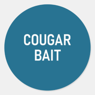 Cougar Bait, Funny, Jokes, Sarcastic Classic Round Sticker